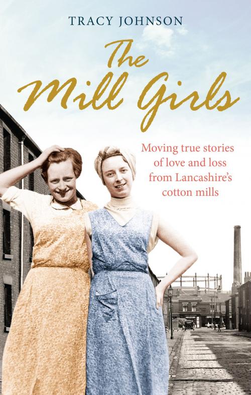 Cover of the book The Mill Girls by Tracy Johnson, Ebury Publishing