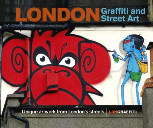 Cover of the book London Graffiti and Street Art by Joe Epstein LDNGraffiti, Ebury Publishing