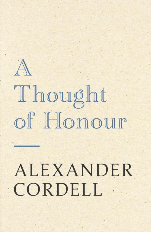 Cover of the book A Thought of Honour by Alexander Cordell, Hodder & Stoughton
