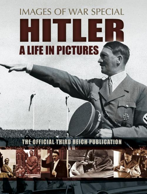 Cover of the book Hitler: A Life in Pictures by Bob  Carruthers, Pen and Sword