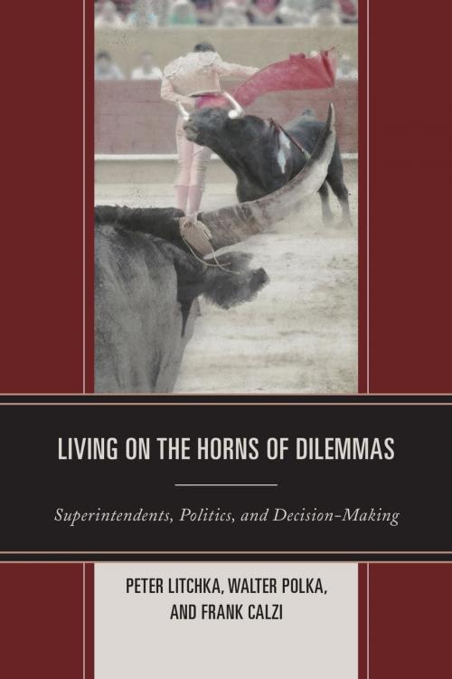 Cover of the book Living on the Horns of Dilemmas by Walter Polka, Frank Calzi, Peter R. Litchka, Rowman & Littlefield Publishers
