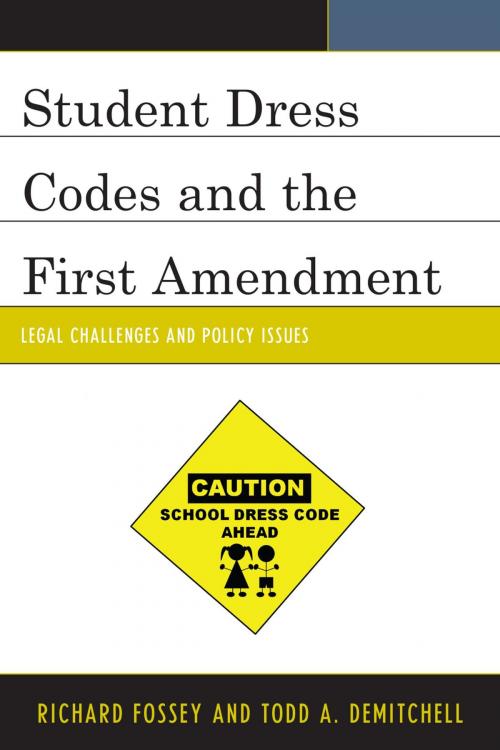 Cover of the book Student Dress Codes and the First Amendment by Richard Fossey, Todd A. DeMitchell, Rowman & Littlefield Publishers