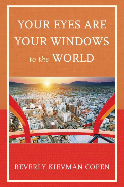 Cover of the book Your Eyes Are Your Windows to the World by Beverly Kievman Copen, Rowman & Littlefield Publishers