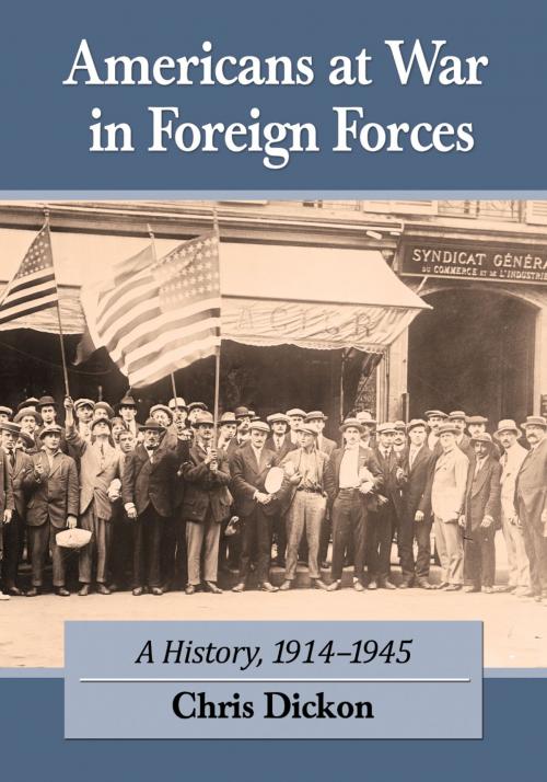 Cover of the book Americans at War in Foreign Forces by Chris Dickon, McFarland & Company, Inc., Publishers