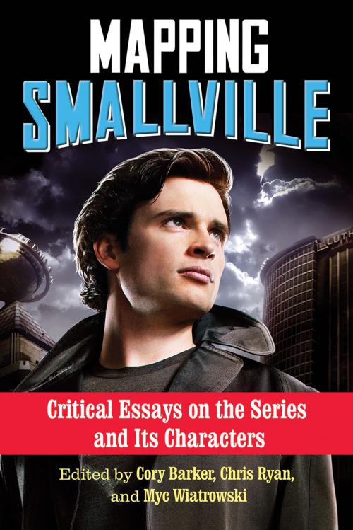 Cover of the book Mapping Smallville by , McFarland & Company, Inc., Publishers