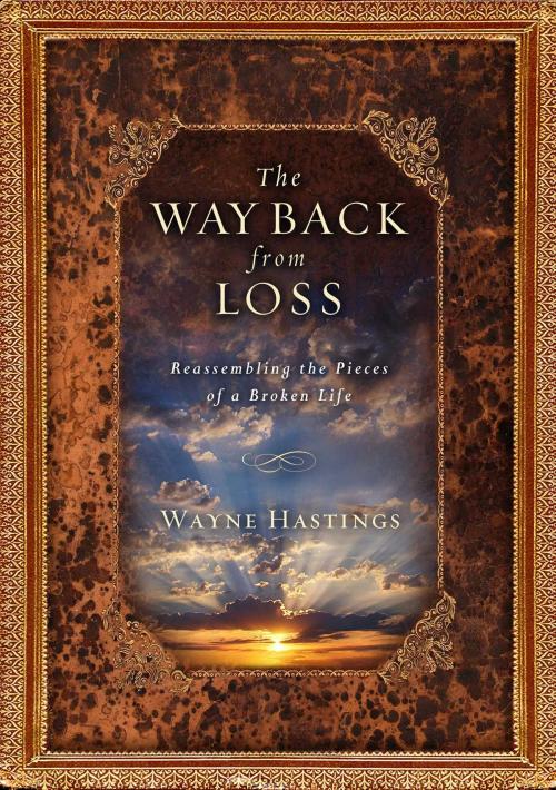 Cover of the book The Way Back from Loss by Wayne Hastings, Howard Books