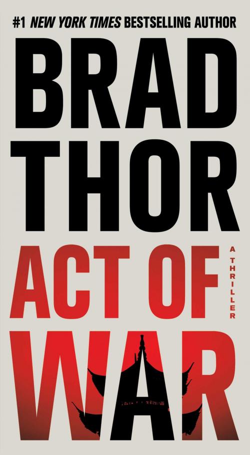 Cover of the book Act of War by Brad Thor, Atria/Emily Bestler Books