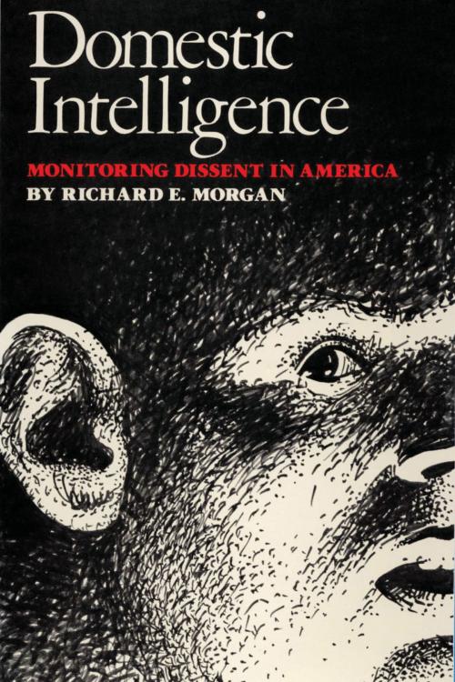 Cover of the book Domestic Intelligence by Richard E. Morgan, University of Texas Press