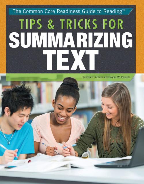 Cover of the book Tips and Tricks for Summarizing Text by Sandra K. Athans, Robin W. Parente, The Rosen Publishing Group, Inc