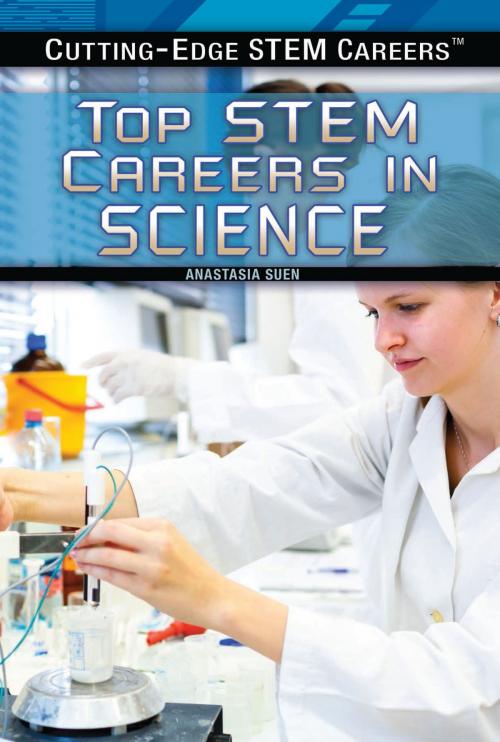 Cover of the book Top STEM Careers in Science by Anastasia Suen, The Rosen Publishing Group, Inc