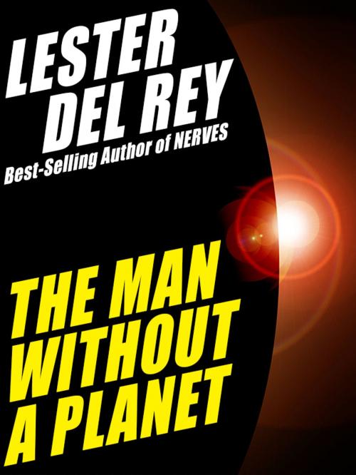 Cover of the book The Man Without a Planet by Lester del Rey, Wildside Press LLC