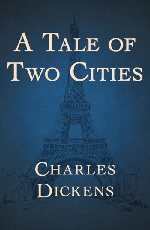 Cover of the book A Tale of Two Cities by Charles Dickens, Open Road Media