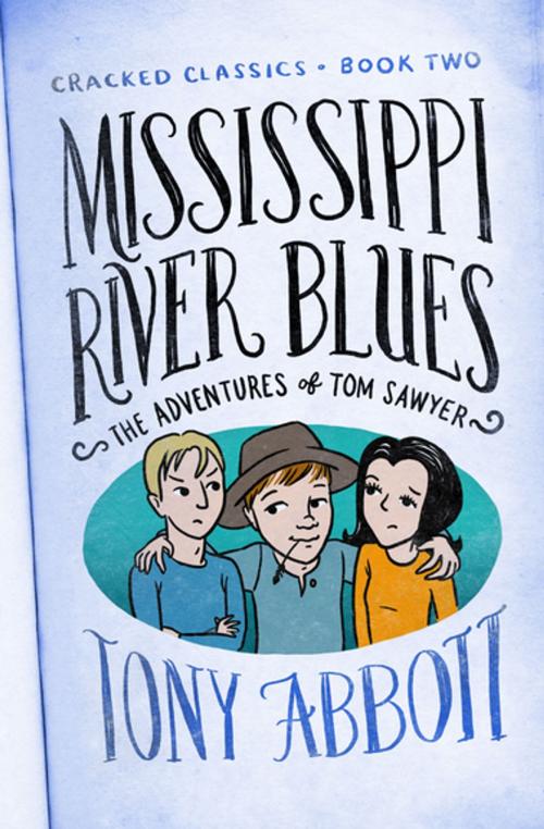 Cover of the book Mississippi River Blues by Tony Abbott, Open Road Media