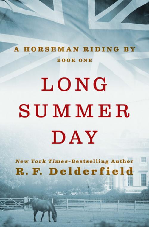 Cover of the book Long Summer Day by R. F. Delderfield, Open Road Media