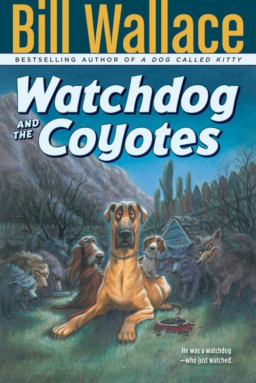 Cover of the book Watchdog and the Coyotes by Bill Wallace, Aladdin