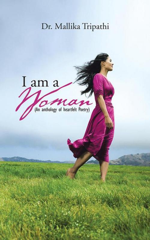 Cover of the book I Am a Woman by Dr. Mallika Tripathi, Partridge Publishing India