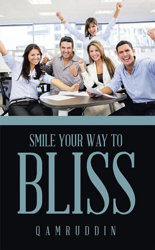Cover of the book Smile Your Way to Bliss by Qamruddin, Partridge Publishing India