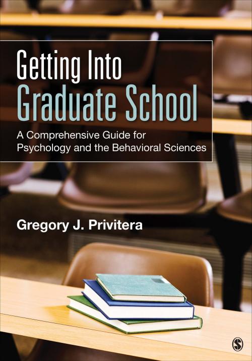 Cover of the book Getting Into Graduate School by Dr. Gregory J. Privitera, SAGE Publications
