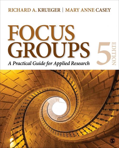 Cover of the book Focus Groups by Professor Richard A. Krueger, Dr. Mary Anne Casey, SAGE Publications