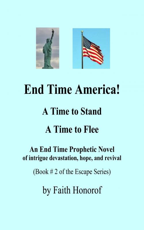 Cover of the book End Time America! by Feryl Honorof, Feryl Honorof, Faith Honorof, BookBaby