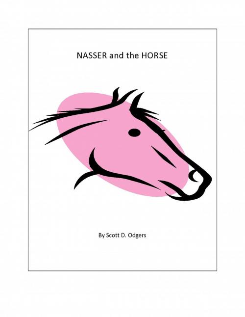 Cover of the book Nasser and the Horse by Scott D. Odgers, BookBaby