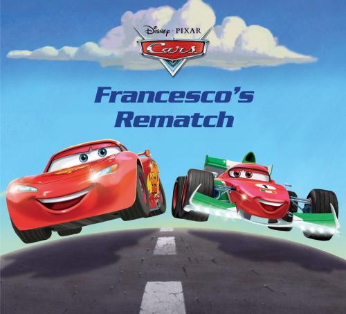 Cover of the book Cars: Francesco's Rematch by Susan Amerikaner, Disney Book Group