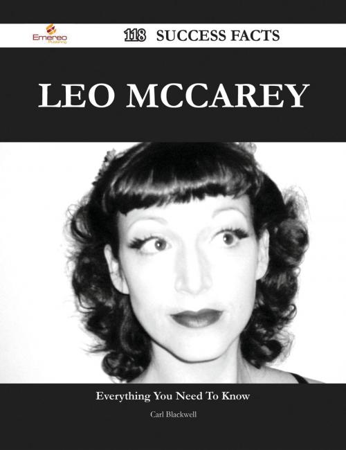 Cover of the book Leo McCarey 118 Success Facts - Everything you need to know about Leo McCarey by Carl Blackwell, Emereo Publishing