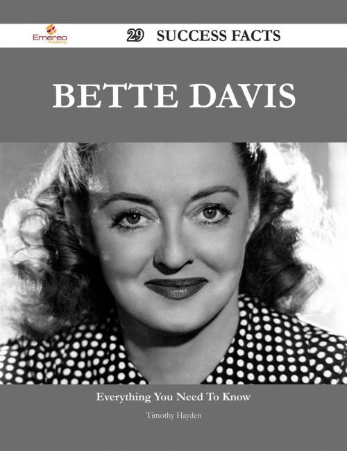 Cover of the book Bette Davis 29 Success Facts - Everything you need to know about Bette Davis by Timothy Hayden, Emereo Publishing