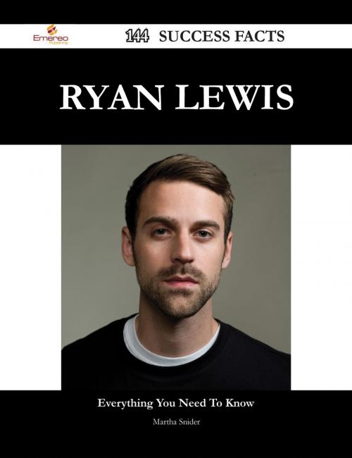 Cover of the book Ryan Lewis 144 Success Facts - Everything you need to know about Ryan Lewis by Martha Snider, Emereo Publishing