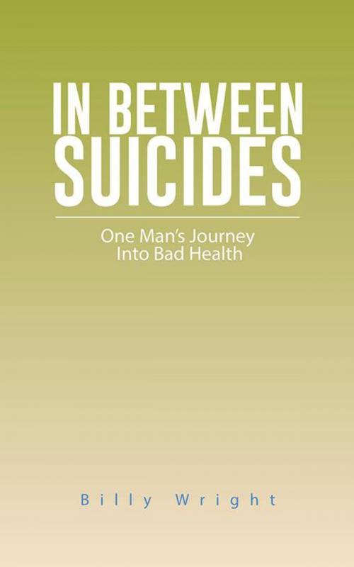 Cover of the book In Between Suicides by Billy Wright, Trafford Publishing