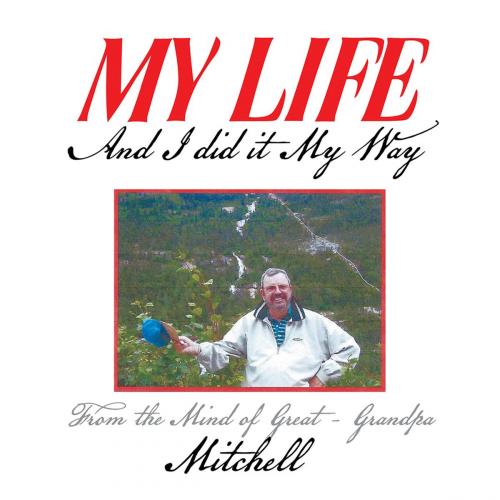 Cover of the book My Life by Mitchell, Trafford Publishing