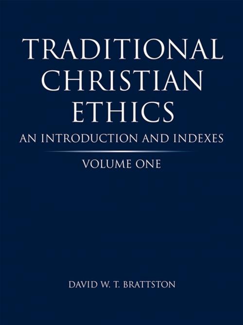 Cover of the book Traditional Christian Ethics by David W. T. Brattston, WestBow Press