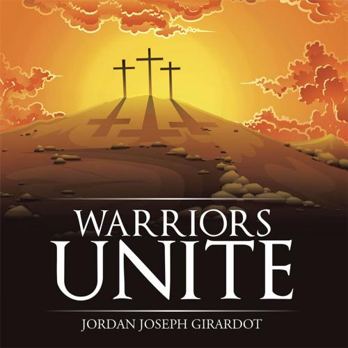 Cover of the book Warriors Unite by Jordan Joseph Girardot, WestBow Press