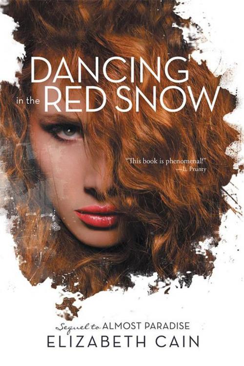 Cover of the book Dancing in the Red Snow by Elizabeth Cain, iUniverse