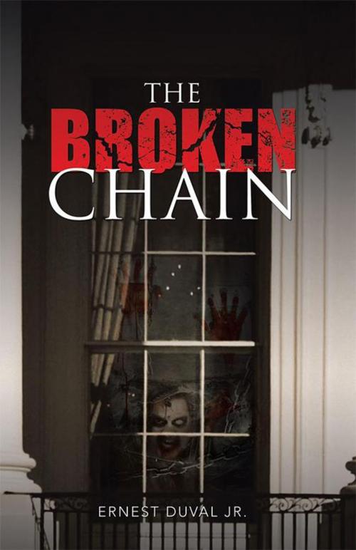 Cover of the book The Broken Chain by Ernest Duval Jr., iUniverse