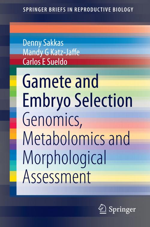Cover of the book Gamete and Embryo Selection by Denny Sakkas, Mandy G Katz-Jaffe, Carlos E Sueldo, Springer New York
