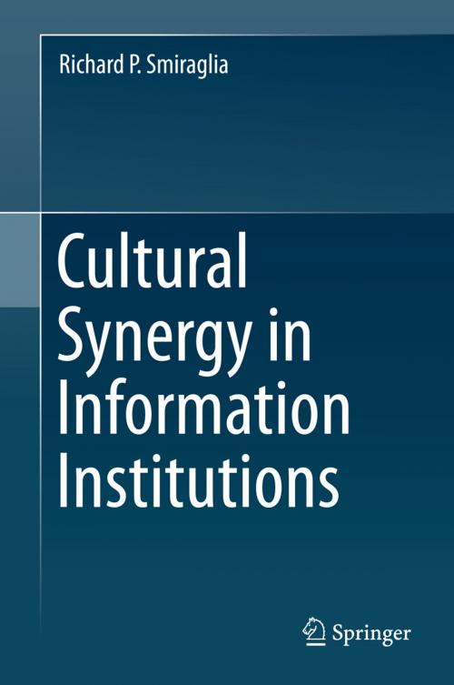 Cover of the book Cultural Synergy in Information Institutions by Richard P. Smiraglia, Springer New York