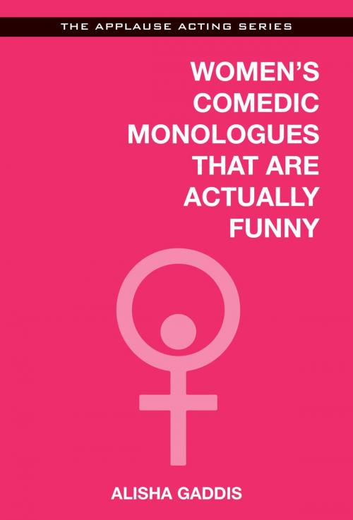 Cover of the book Women's Comedic Monologues That Are Actually Funny by Alisha Gaddis, Applause