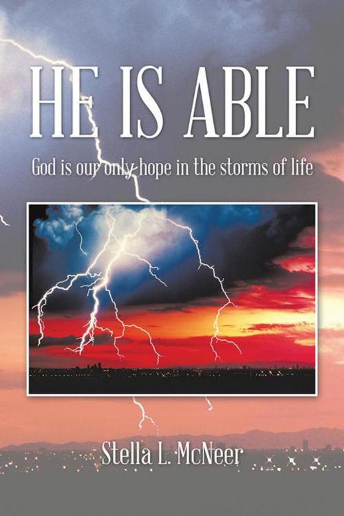 Cover of the book He Is Able by Stella L. McNeer, AuthorHouse
