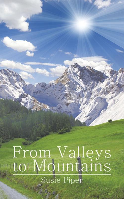 Cover of the book From Valleys to Mountains by Susie Piper, AuthorHouse