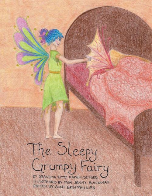 Cover of the book The Sleepy Grumpy Fairy by Grandma Kitty Karen Deford, AuthorHouse