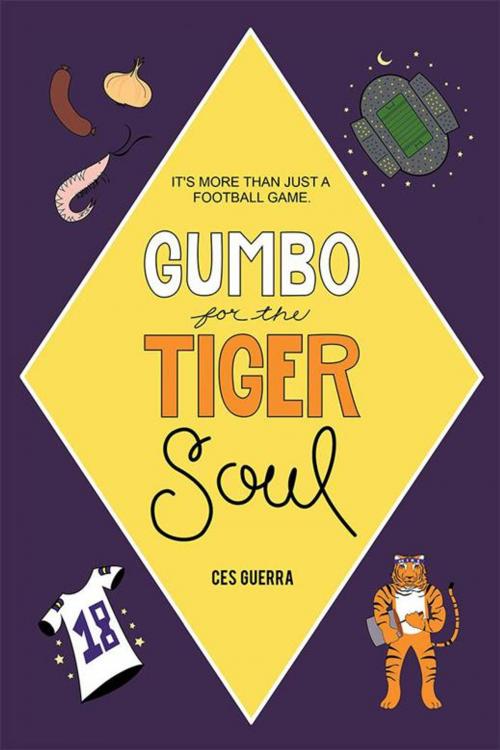 Cover of the book Gumbo for the Tiger Soul by Ces Guerra, AuthorHouse