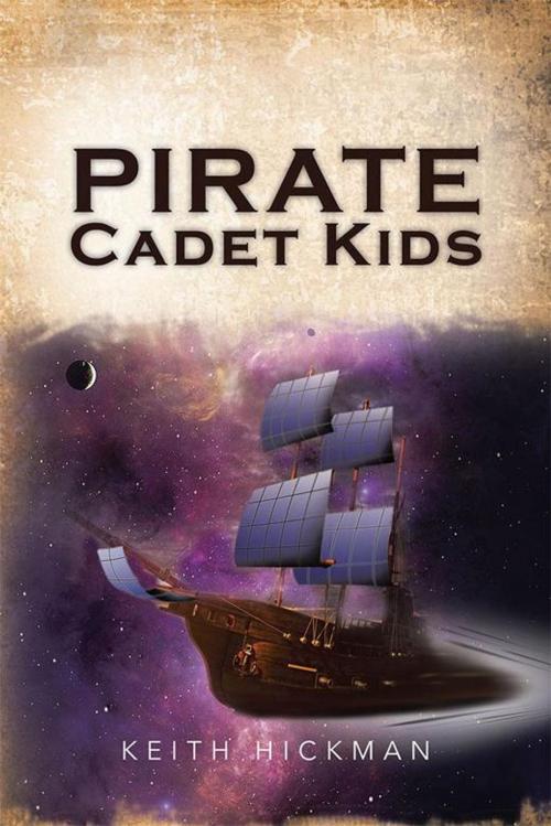 Cover of the book Pirate Cadet Kids by Keith D. Hickman, AuthorHouse