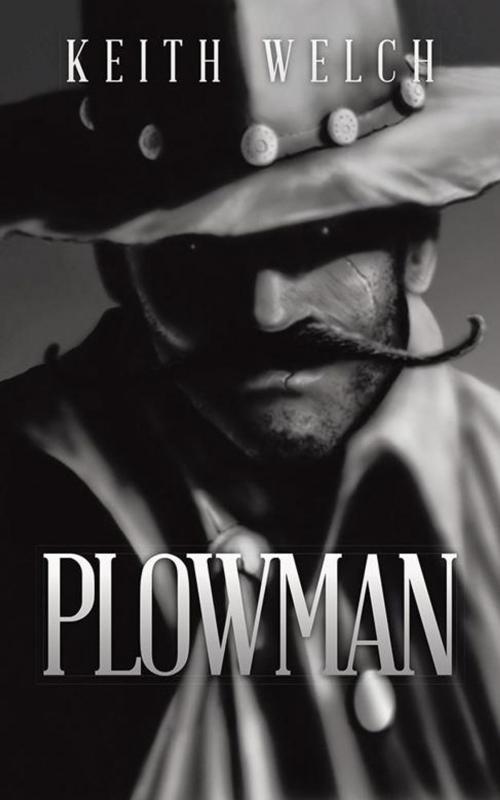 Cover of the book Plowman by Keith Welch, AuthorHouse