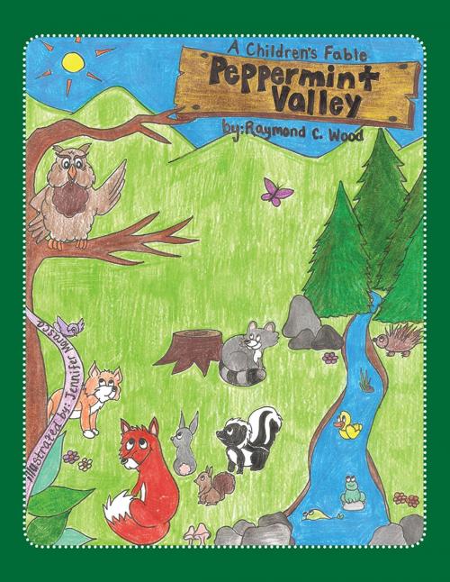 Cover of the book Peppermint Valley by Raymond C. Wood, AuthorHouse