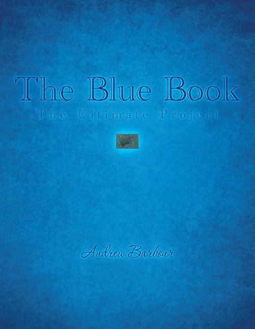 Cover of the book The Blue Book by Andrew Barbour, AuthorHouse UK
