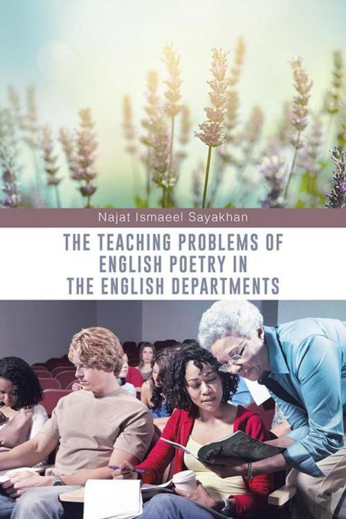 Cover of the book The Teaching Problems of English Poetry in the English Departments by Najat Ismaeel Sayakhan, AuthorHouse UK