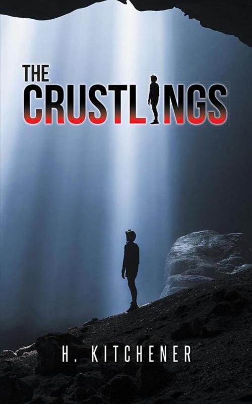 Cover of the book The Crustlings by H. Kitchener, AuthorHouse UK