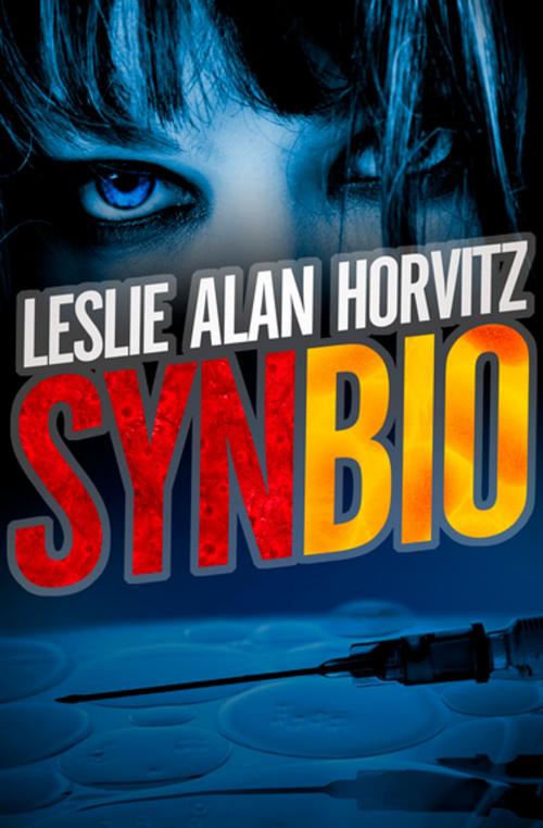 Cover of the book SynBio by Leslie Alan Horvitz, Open Road Media