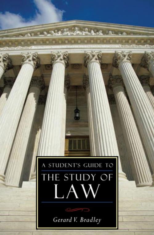 Cover of the book A Student's Guide to the Study of Law by Gerard V. Bradley, Intercollegiate Studies Institute